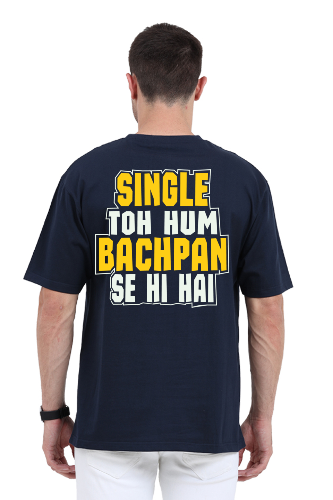 Single To Hum Bachpan Se Hi Hain Unisex Oversized T-shirt - Navy Blue / S