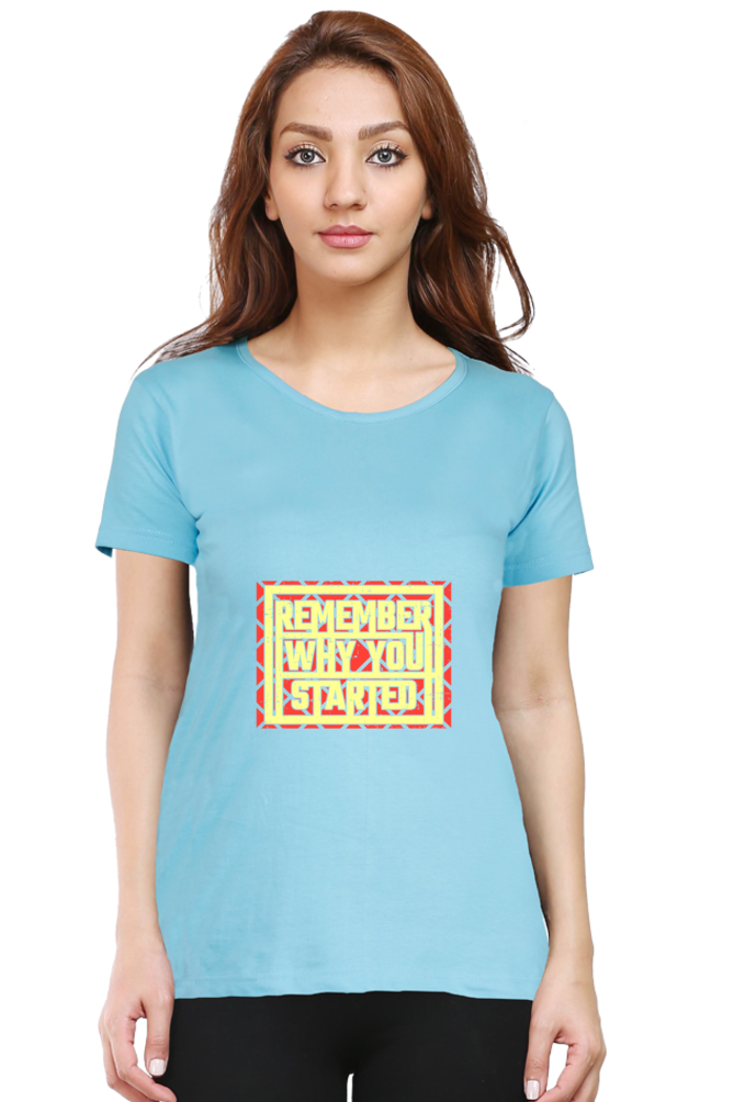 Remember Why You Started Women’s T-shirt - SkyBlue / S
