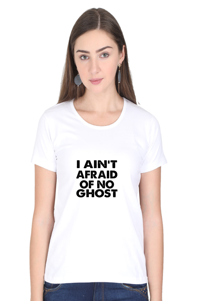 I Ain’t Afraid Of No Ghost Women’s T-Shirt - White / S