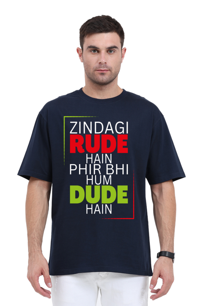 Zindagi Rude Hain Phir Bhi Hum Dude Hain Unisex Oversized T-shirt - Navy Blue / S