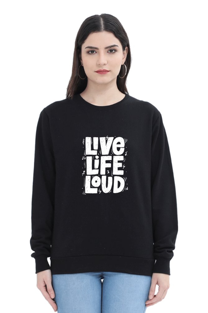 Live Life Loud Unisex Sweatshirt - Black / S