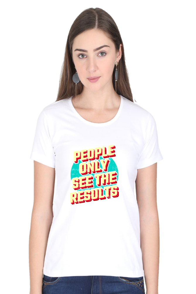 People Only See Results Women’s T-shirt - White / S