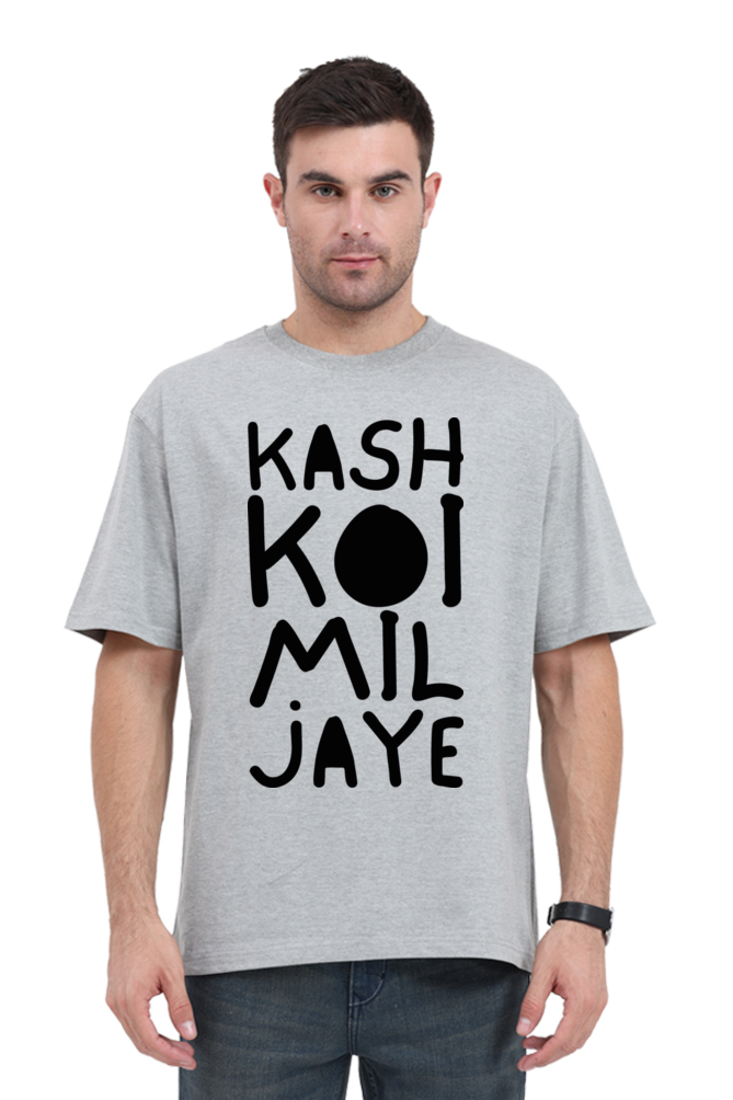 Kash Koi Mil Jaye (Back) Unisex Oversized T-shirt - Grey Melange / S