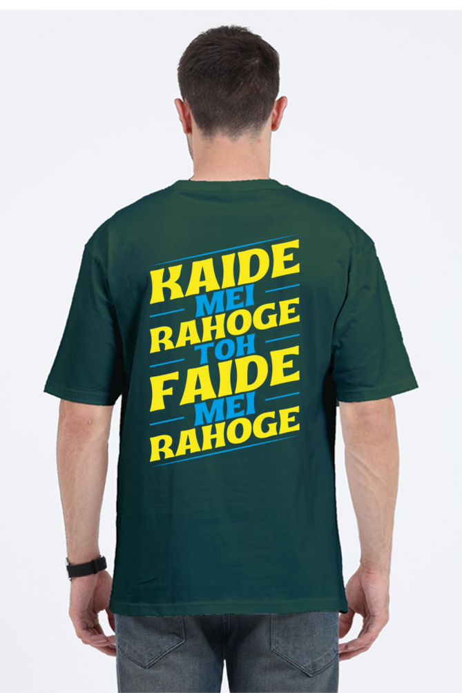 Kaide Mei Rahoge Toh Faide Mei Rahoge Unisex Oversized T-shirt