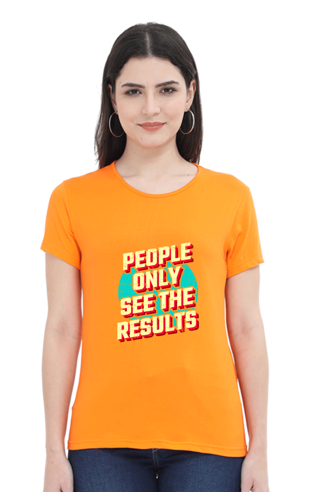 People Only See Results Women's T-shirt