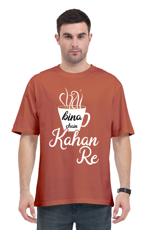 Chai Bina Chain Kahan Re (Front) Unisex Oversized T-shirt red 