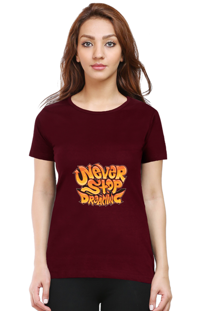 Never Stop Dreaming Women's T-shirt