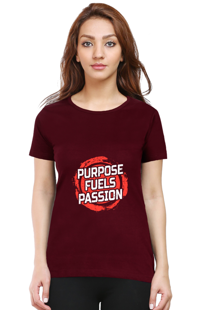 Purpose Fuels Passion Women’s T-shirt - Maroon / S