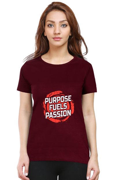 Purpose Fuels Passion Women’s T-shirt - Maroon / S