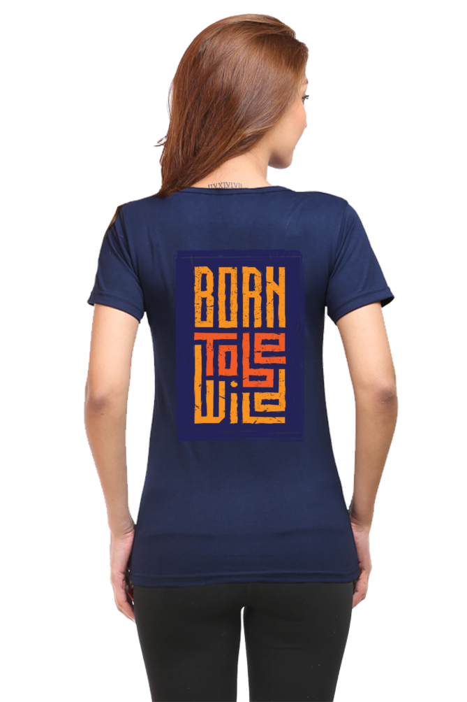 Born To Be Wild tshirt for women navy blue half sleeves