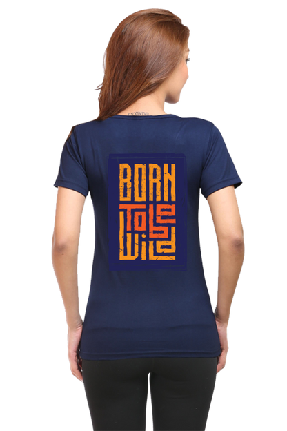 Born To Be Wild tshirt for women navy blue half sleeves