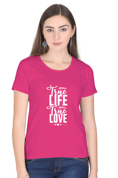 True Life True Love Women's T-shirt