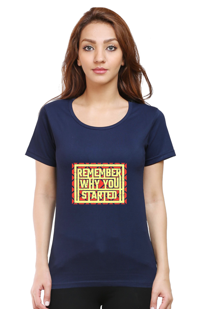 Remember Why You Started Women's T-shirt