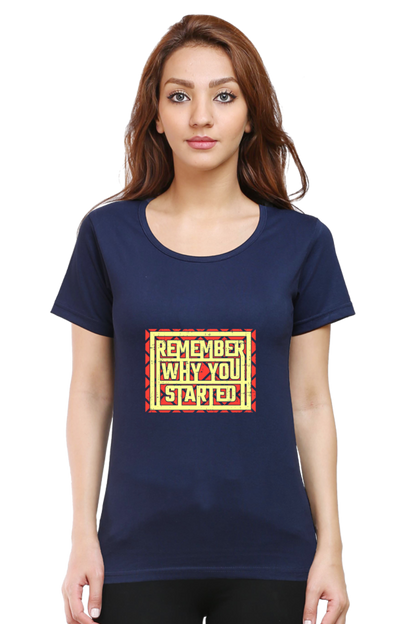 Remember Why You Started Women's T-shirt