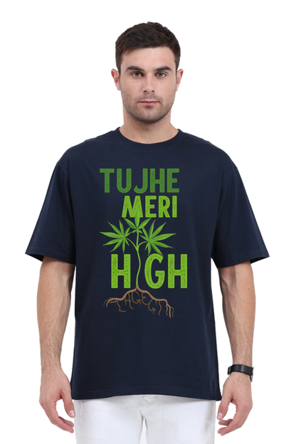 Tujhe Meri High Lagegi Unisex Oversized T-shirt