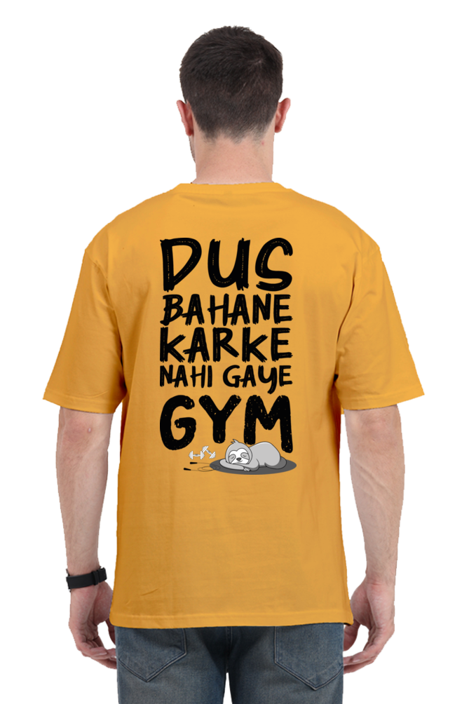 Dus Bahane Karke Nahi Gaye GYM Unisex Oversized T-Shirt