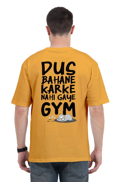 Dus Bahane Karke Nahi Gaye GYM Unisex Oversized T-Shirt