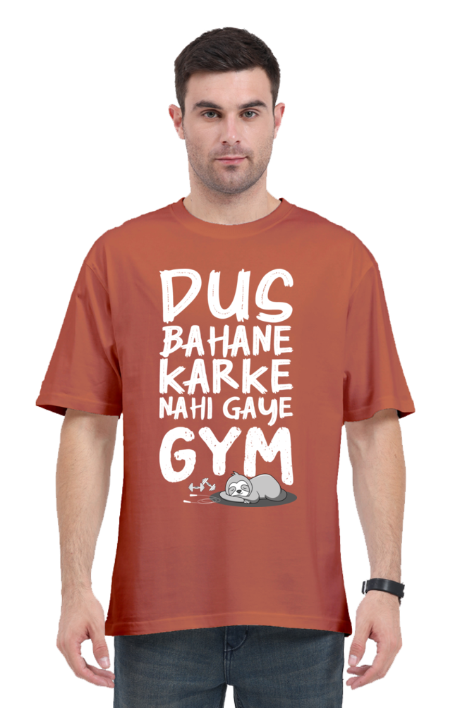 Dus Bahane Karke Nahi Gaye GYM (F) Unisex Oversized T-Shirt