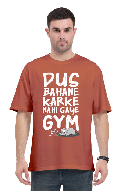 Dus Bahane Karke Nahi Gaye GYM (F) Unisex Oversized T-Shirt