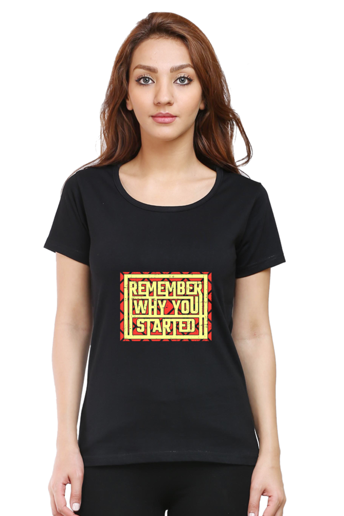 Remember Why You Started Women's T-shirt