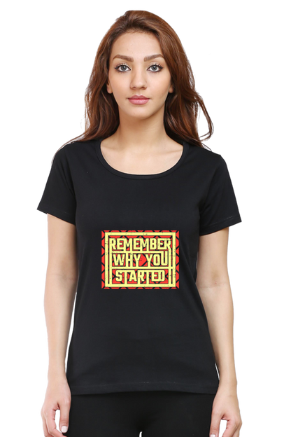 Remember Why You Started Women's T-shirt