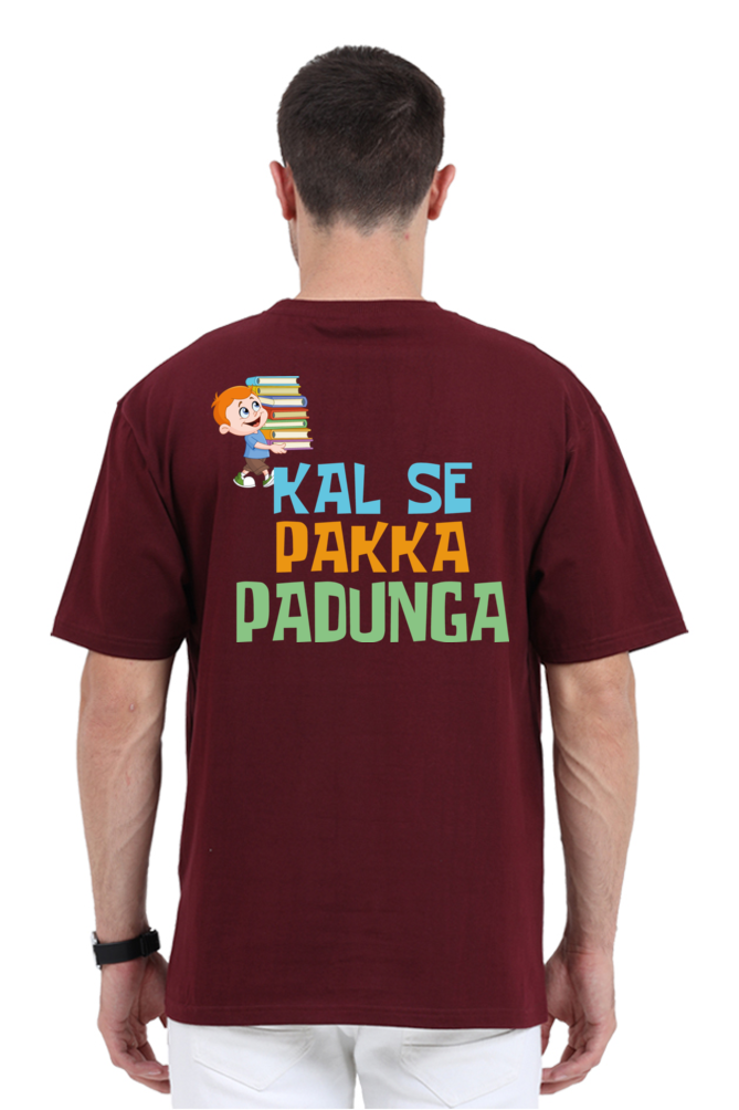 Kal Se Pakka Padunga Unisex Oversized T-shirt