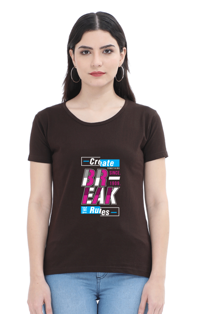 Create The Rules Break The Rules Women's T-shirt