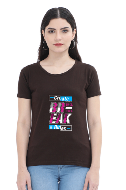 Create The Rules Break The Rules Women's T-shirt