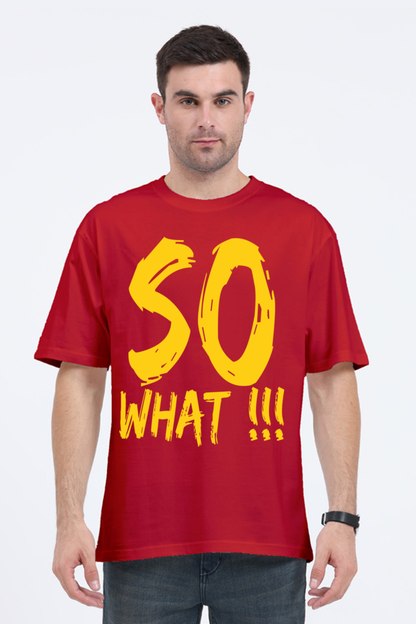 So What (Front) Unisex Oversized T-shirt