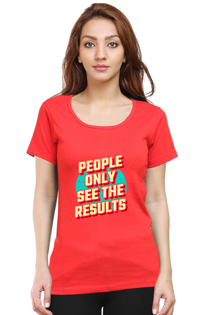 People Only See Results Women's T-shirt