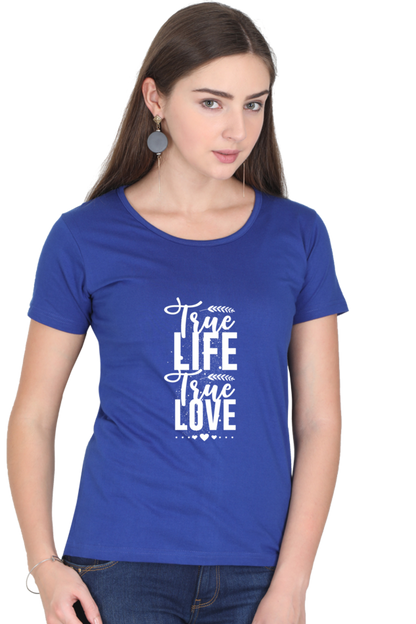 True Life True Love Women's T-shirt