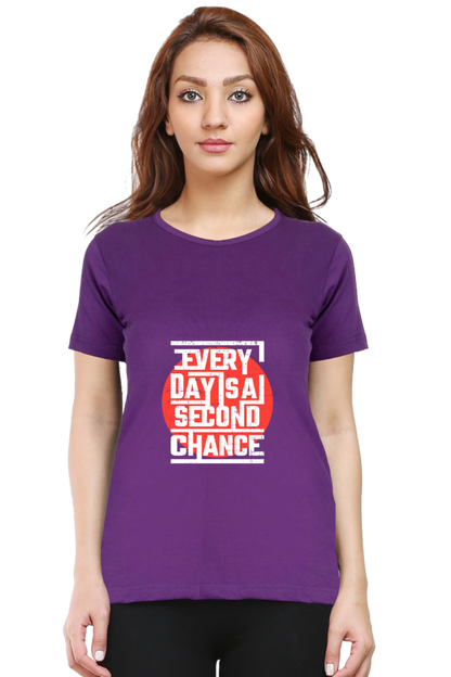 Every Day Is A Second Chance Women's T-shirt