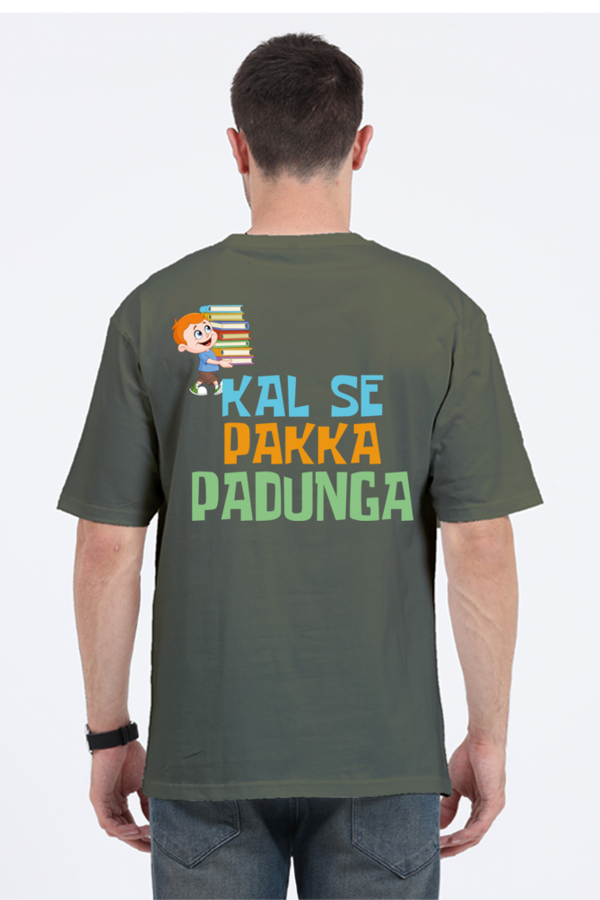 Kal Se Pakka Padunga Unisex Oversized T-shirt