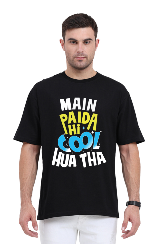 Main Paida Hi Cool Hua Tha Unisex Oversized T-shirt - Black / S