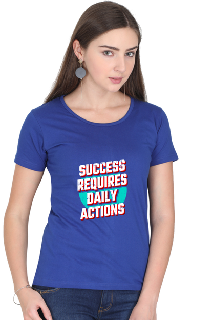 Success Requires Daily Actions Women's T-shirt