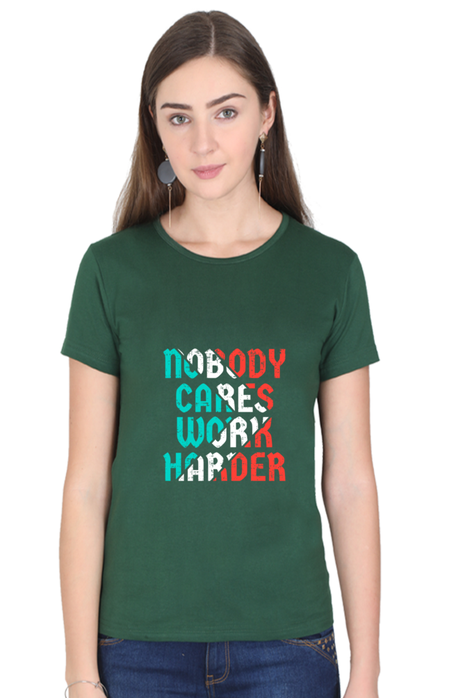 Nobody Cares Work Harder Women's T-shirt