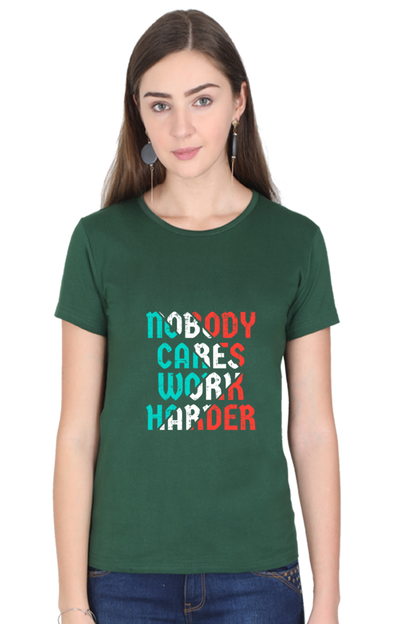 Nobody Cares Work Harder Women's T-shirt