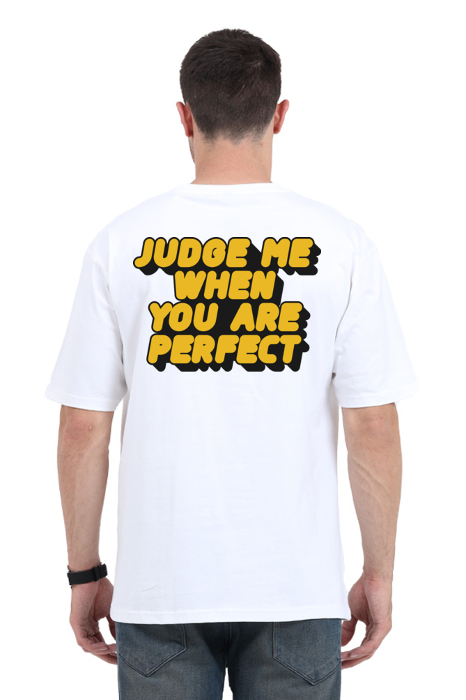 Judge Me When You Are Perfect Unisex Oversized T-Shirt - White / XS