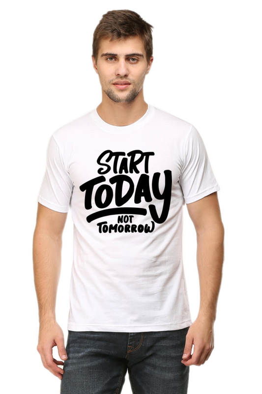 Start Today Not Tomorrow Mens T-Shirt