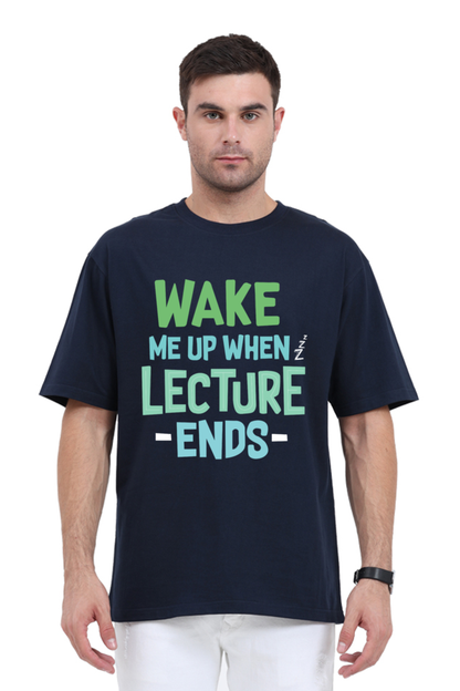 Wake Me Up When Lecture Ends Unisex Oversized T-shirt