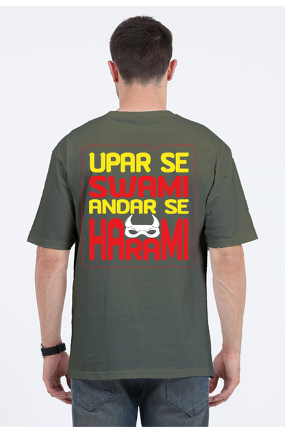 Upar Se Swami Andar Se Harami Unisex Oversized T-shirt