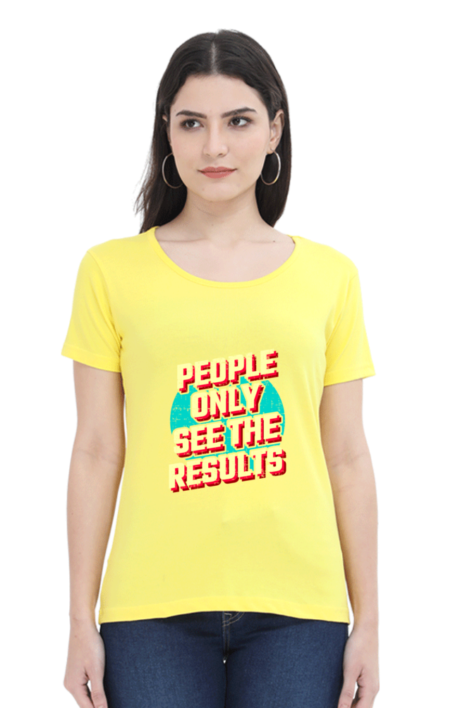 People Only See Results Women's T-shirt