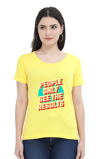 People Only See Results Women's T-shirt