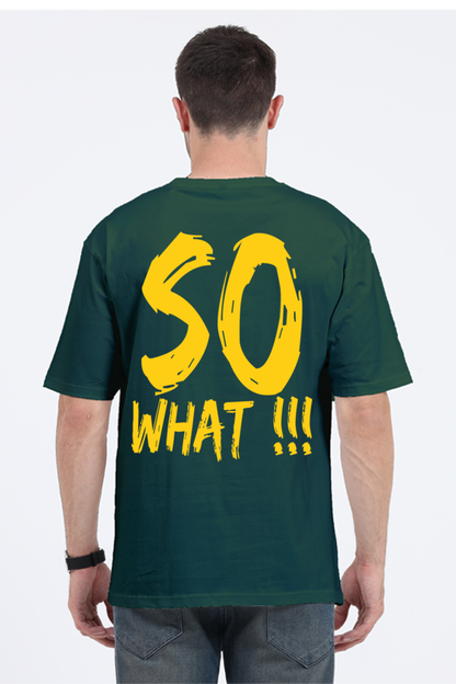 So What (Back) Unisex Oversized T-shirt - Bottle Green / S