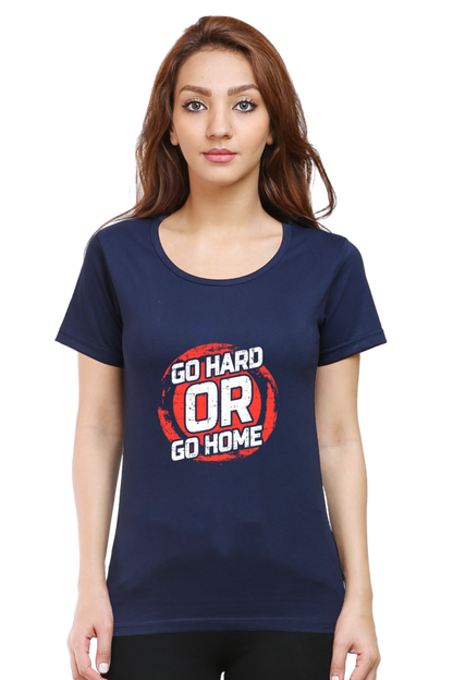 Go Hard Or Go Home Women's T-shirt