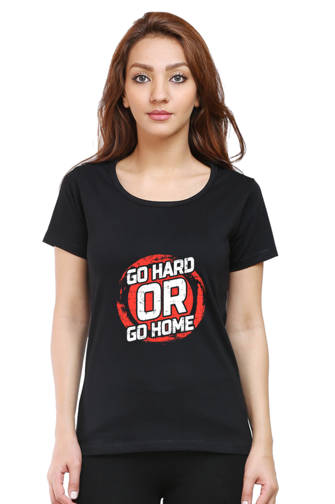 Go Hard Or Go Home Women's T-shirt