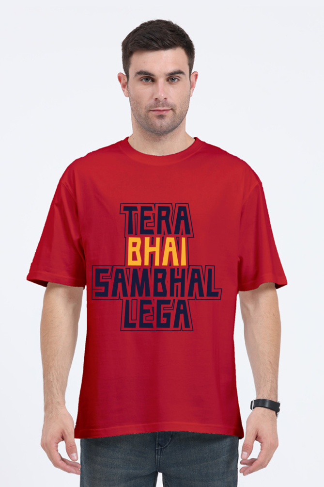 Tera Bhai Sambhal Lega Unisex Oversized T-shirt