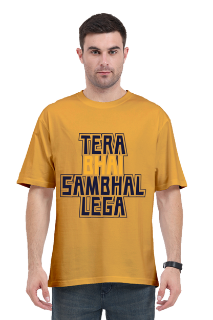 Tera Bhai Sambhal Lega Unisex Oversized T-shirt