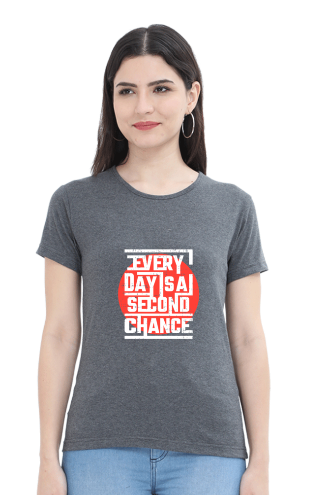 Every Day Is A Second Chance Women's T-shirt