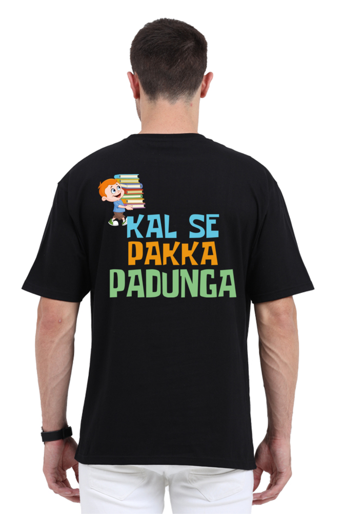 Kal Se Pakka Padunga Unisex Oversized T-shirt - Black / S